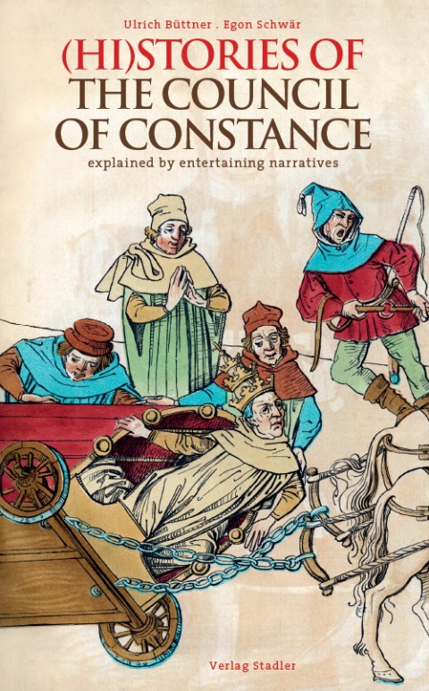 Book: (Hi)stories oft he Council of Constance - Authors Egon Schwär & Ulrich Büttner