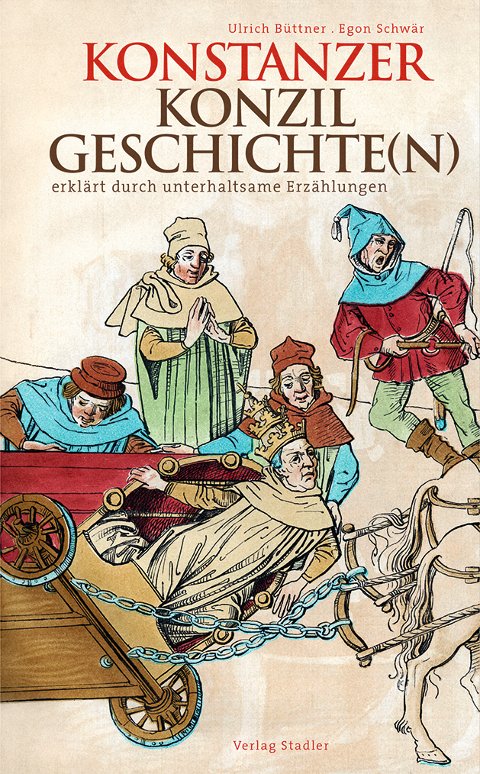 Buch: Konstanzer Konzil Geschichte(n)- Autoren Egon Schwär & Ulrich Büttner